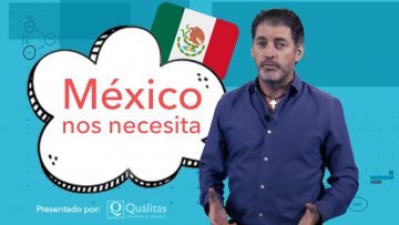 Mexico nos necesita ok