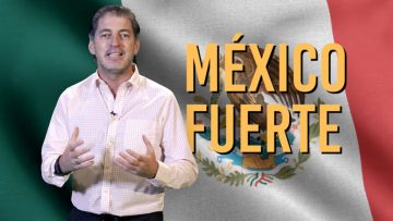 México Fuerte – Opinión Empresarial.