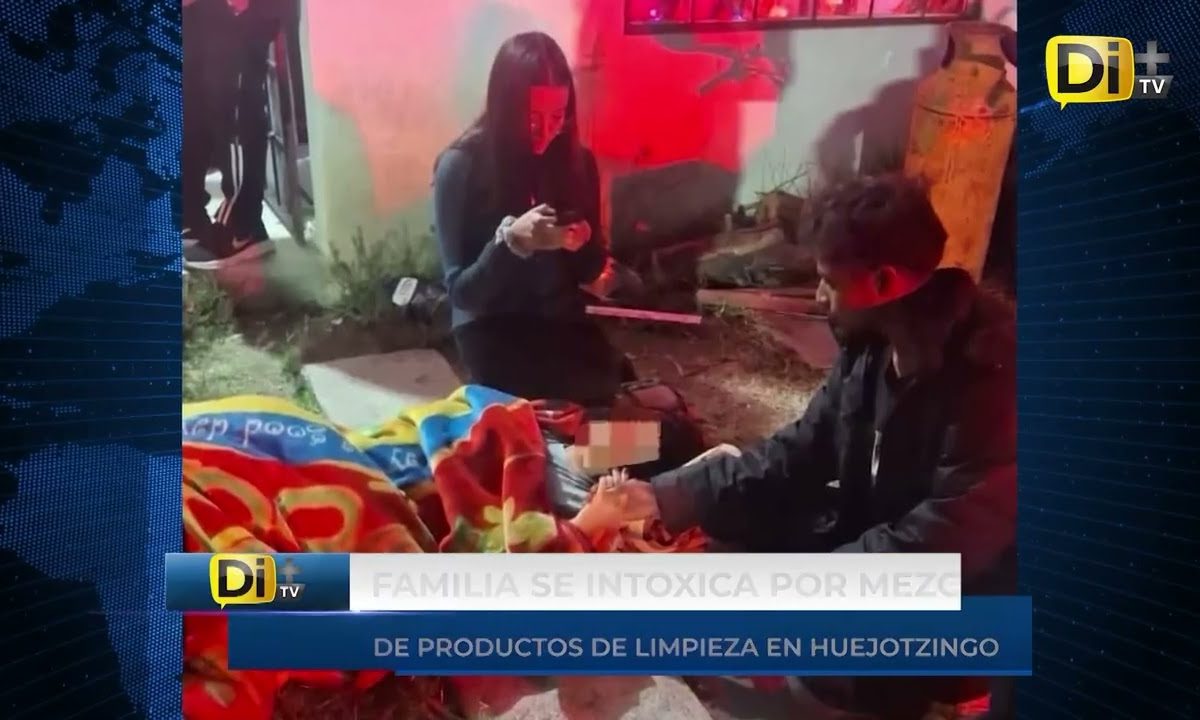 FAMILIA TERMINA INTOXICADA POR LIMPIAR SU CASA EN HUEJOTZINGO