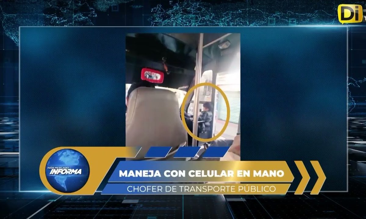 CHOFER DE TRANSPORTE PÚBLICO MANEJA CON CELULAR EN MANO