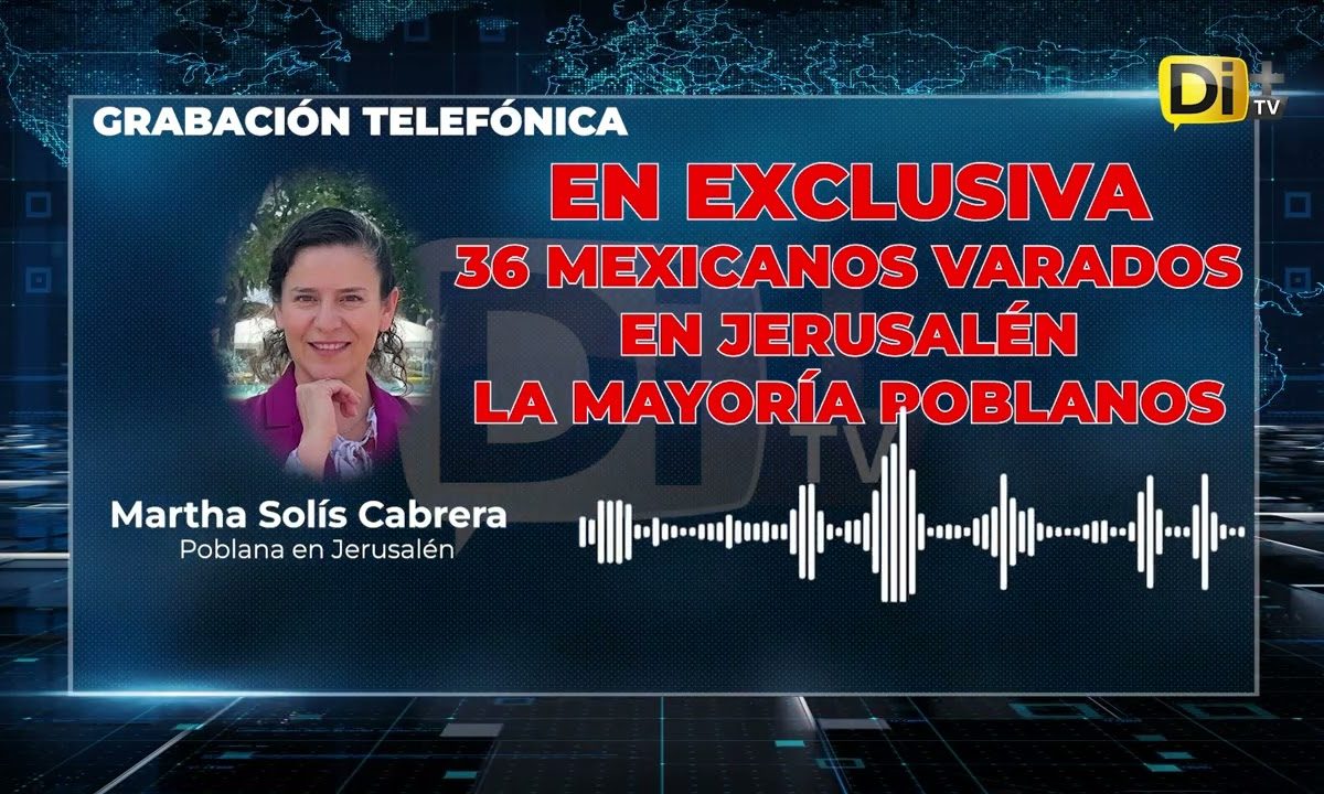 SOCIA DE COPARMEX PUEBLA ENTRE LOS MEXICANOS ATRAPADOS EN JERUSALÉN