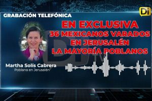 SOCIA DE COPARMEX PUEBLA ENTRE LOS MEXICANOS ATRAPADOS EN JERUSALÉN