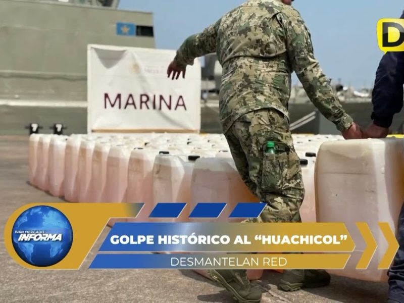 GOBIERNO FEDERAL DESARTICULA RED MILLONARIA DE HUACHICOL