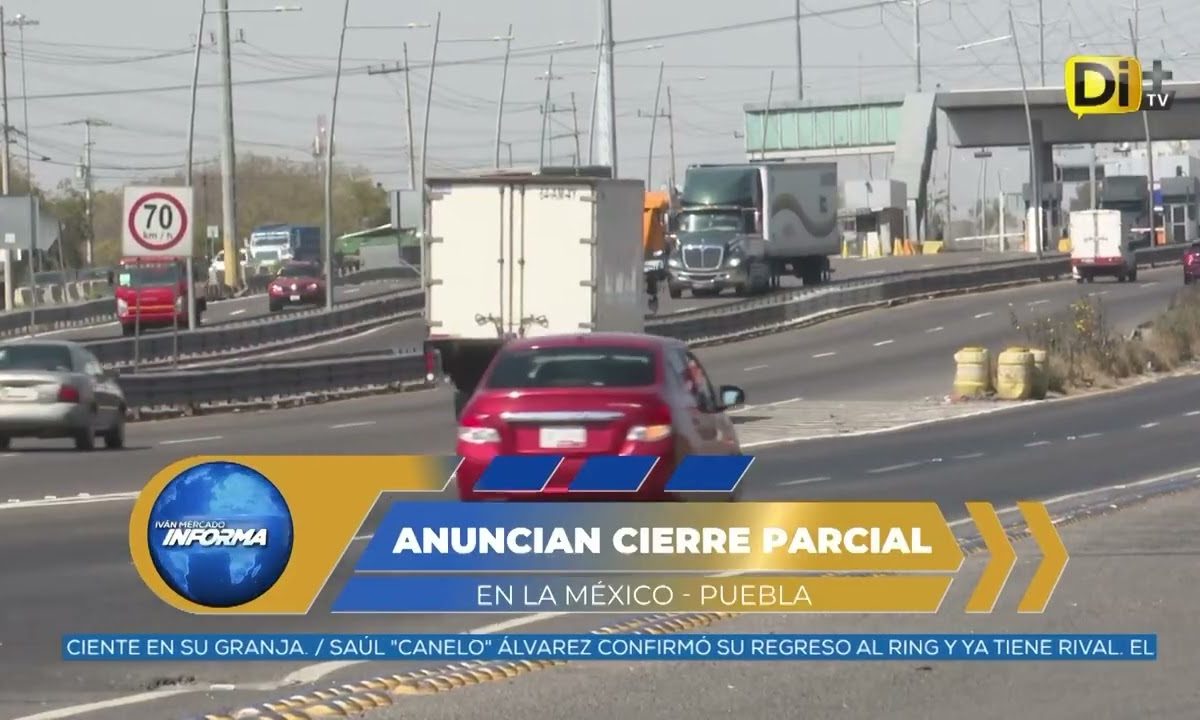 ¡ATENCIÓN! VAN A CERRAR LA MÉXICO-PUEBLA POR ESTE MOTIVO