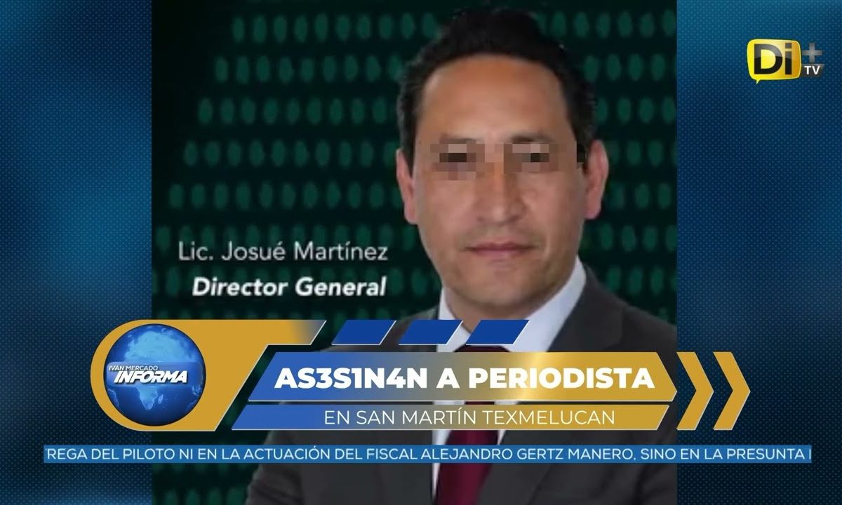 AS3S1NAN AL PERIODISTA JOSUÉ MARTÍNEZ EN TEXMELUCAN
