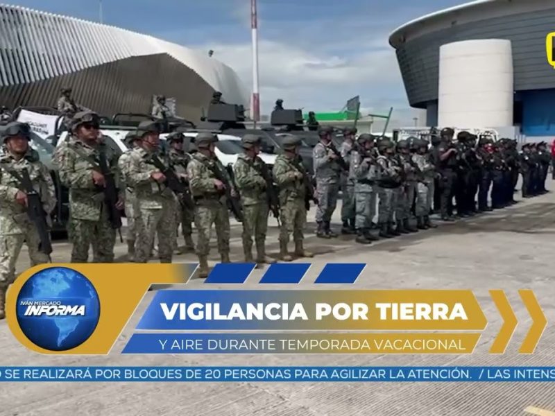 VIGILARÁN POR AIRE Y TIERRA LA TEMPORADA VACACIONAL