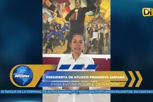PRESIDENTA DE ATLIXCO PROMUEVE AMPARO PARA DETENER POSIBLE ORDEN DE APREHENSIÓN